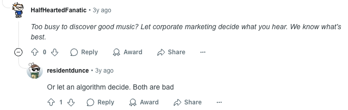Reddit comments: 'Let corporate marketing decide what you hear', replied to with 'Or let an algorithm decide. Both are bad'