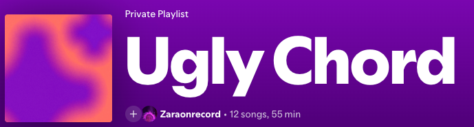 Spotify playlist Ugly Chord by Zaraonrecord - 12 songs, 55 min