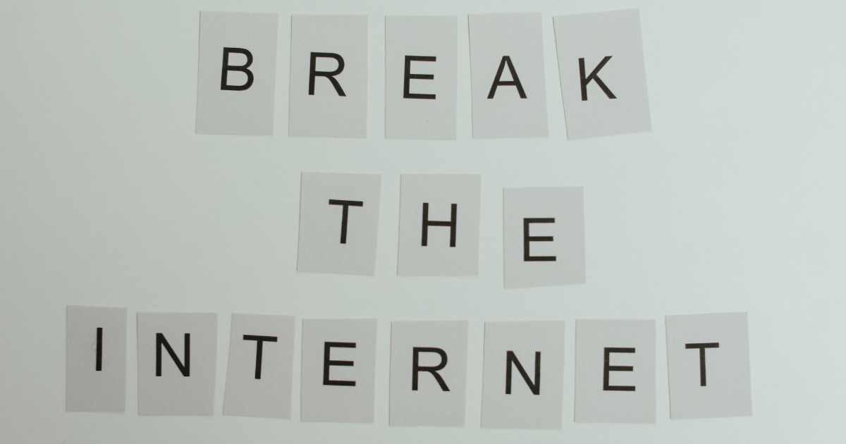 Letter tiles spelling BREAK THE INTERNET