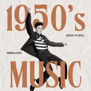 Cover for the 1950's Music playlist - a dancing rock 'n' roll singer, labelled rock 'n' roll and rebellion
