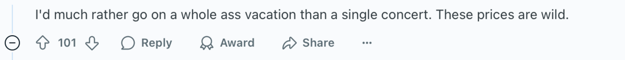 Reddit comment: 'I'd much rather go on a whole ass vacation than a single concert. These prices are wild.'
