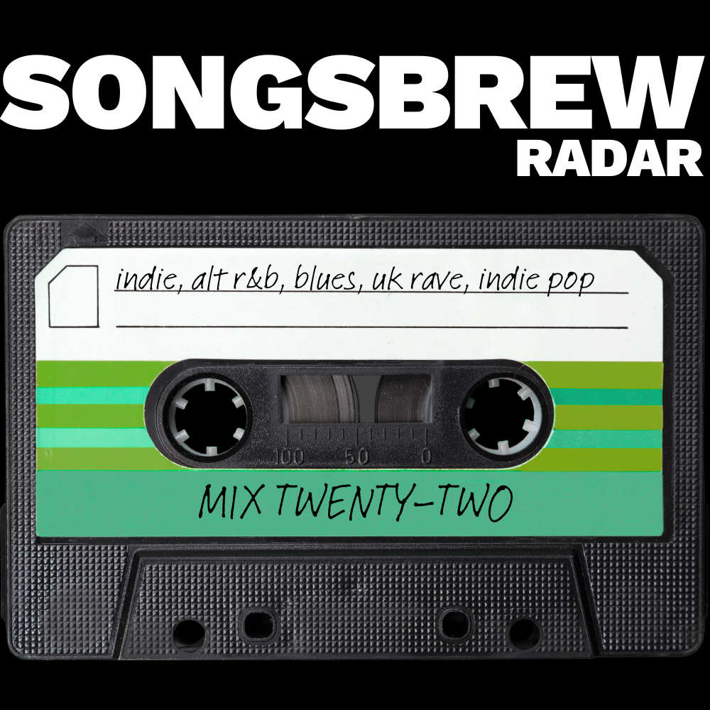 SongsBrew Radar Mix Twenty-Two cassette: indie, alt r&b, blues, uk rave, indie pop