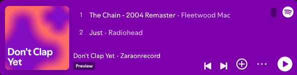 Spotify playlist Don't Clap Yet, opening with The Chain by Fleetwood Mac and Just by Radiohead