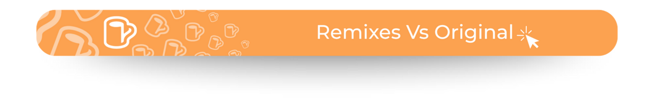 Remixes Vs Original - link button to the playlist