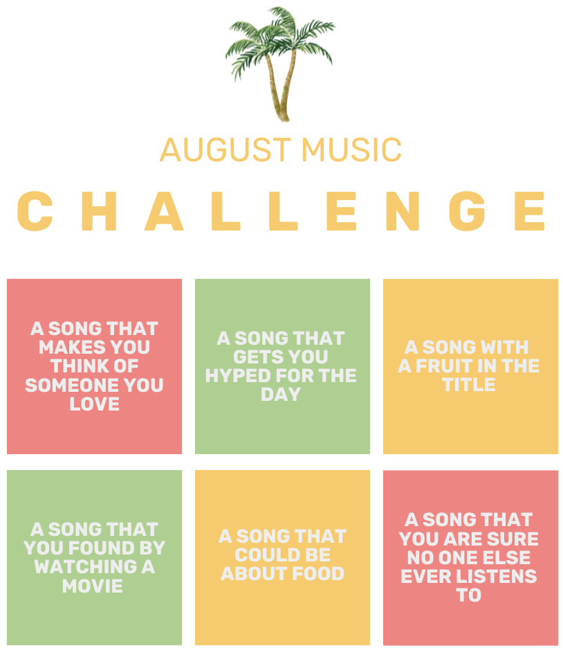 August music challenge: a song about someone you love, one that hypes you up, one with a fruit in the title, and more