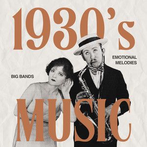 Cover for the 1930's Music playlist - big bands and emotional melodies