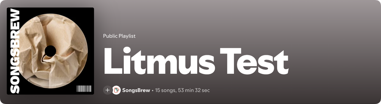 Spotify header for SongsBrew's Litmus Test playlist of readers' mid tracks, 15 songs