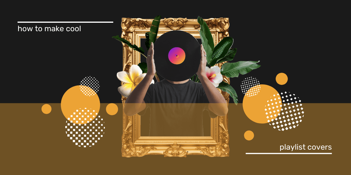 How to Make Cool Playlist Covers 