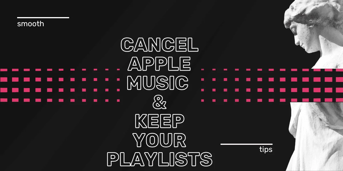 Apple Music opzeggen en je afspeellijsten behouden