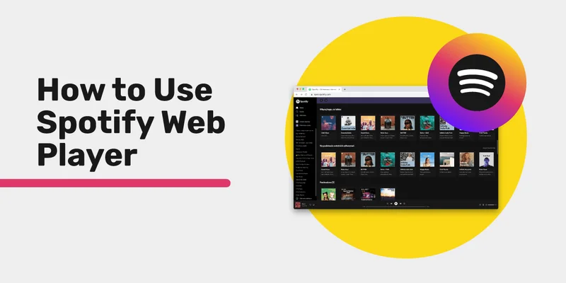 How to Use Spotify Web Player: Your Full Guide