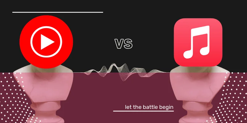 YouTube Music vs Apple Music: Which Is Best?